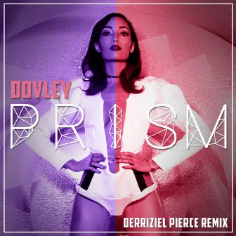 Prism (Derriziel Pierce Remix) by Dovley