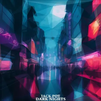 DARK NIGHTS by Jack Pot