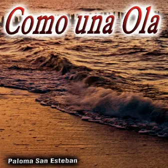 Como una Ola - Single by Paloma San Esteban