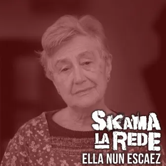 Ella Nun Escaez by Skama la rede