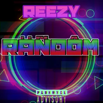 Random by Reezy Da Kid