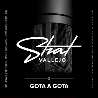 Gota a Gota by Strat Vallejo