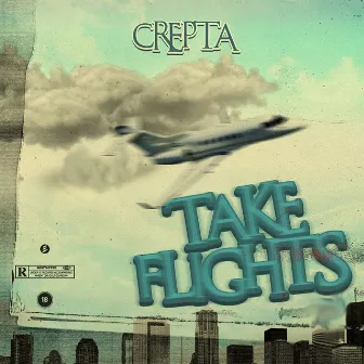 Take Flights by Crepta