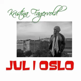 Jul I Oslo by Kristina Fagervold