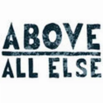 Above All Else Soundtrack by Justin Sherburn