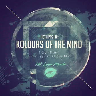 Kolours Of the Mind by Hot Lipps Inc