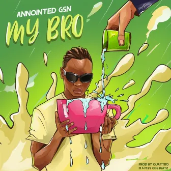 My Bro by Annointed GSN