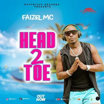 Head 2 Toe by Faizel MC