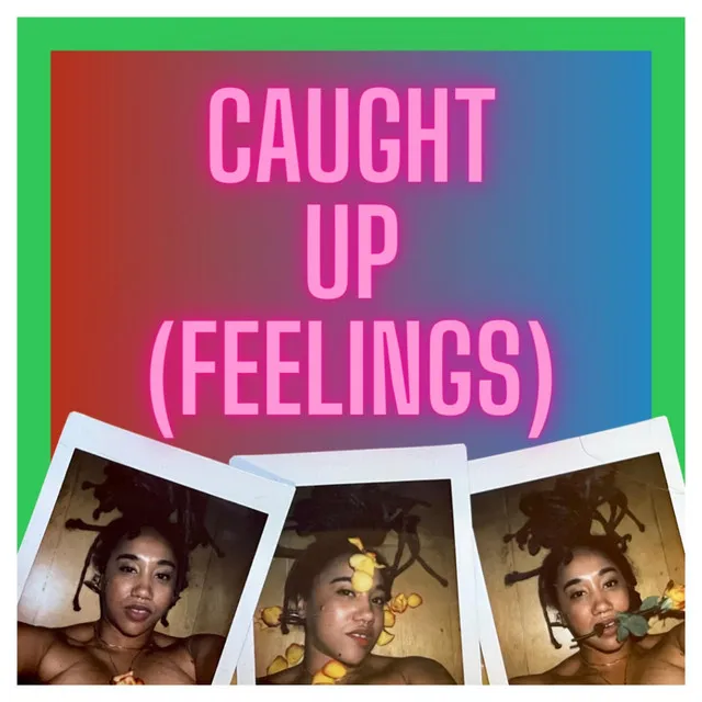 Caught Up (Feelings)