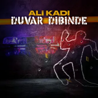 Duvar Dibinde by Ali Kadı