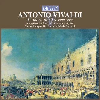 Vivaldi: L'opera per Traversiere - Parte prima: RV 427, 533, 429, 440, 438, 436 by Modo Antiquo