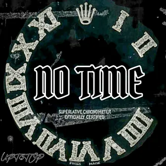 No Time by Upt Top