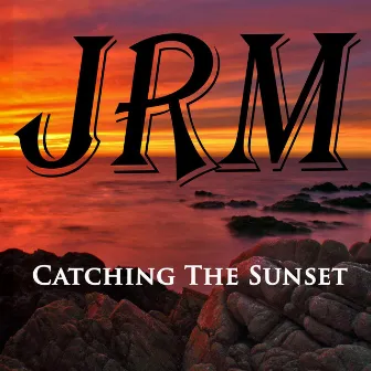 Catching the Sunset by JRM