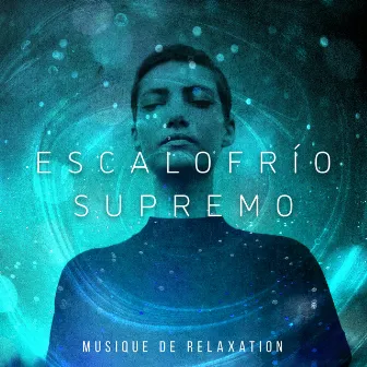 Escalofrío Supremo by Musique de Relaxation