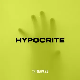 Hypocrite by This Modern