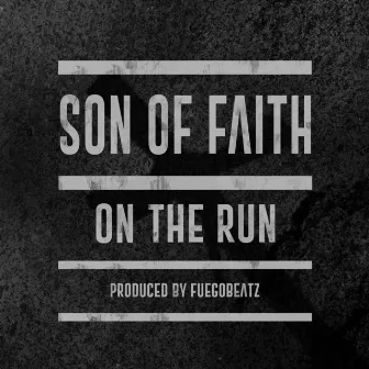 On the Run by Son of Faith