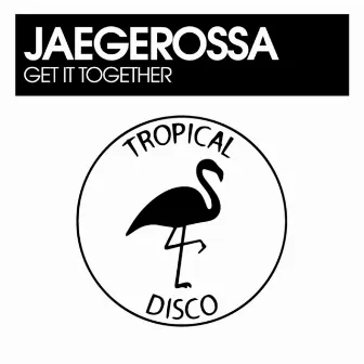 Get It Together by Jaegerossa