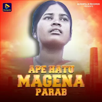 Ape Hatu Magena Parab by Laxmi Mardhi