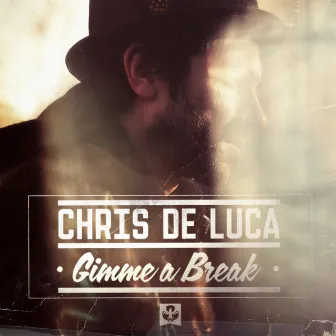 Gimme a Break - EP by Chris De Luca