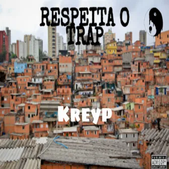 Respeita o Trap by Kreyp MC