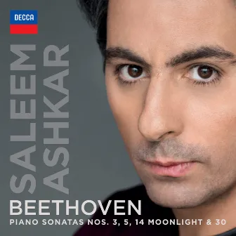 Beethoven: Piano Sonatas Nos. 3, 5, 14 “Moonlight” & 30 by Saleem Ashkar