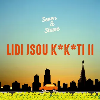 Lidi jsou kokoti II by Seven & Stewe