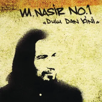 No.1 Dulu Dan Kini M.Nasir by M. Nasir