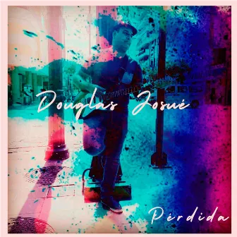 Perdida by Douglas Josue