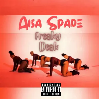 Freaky Deak by Aisa Spade