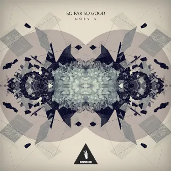 So Far So Good by Noev K