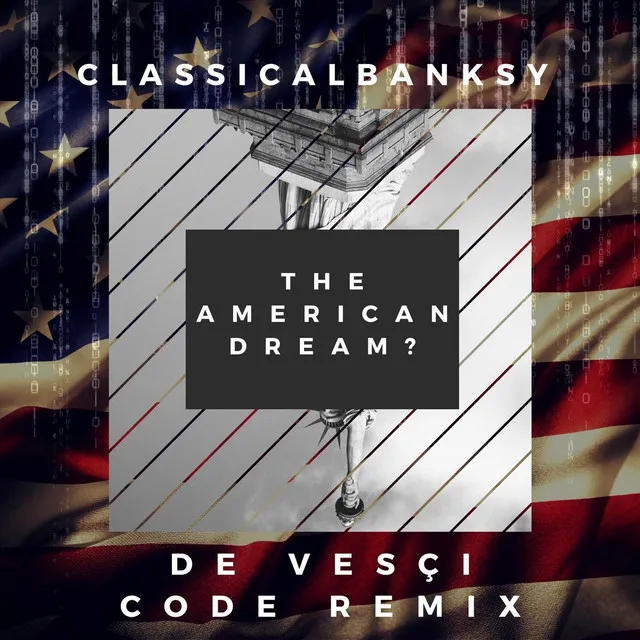 The American Dream? (De Vesçi Code Remix)