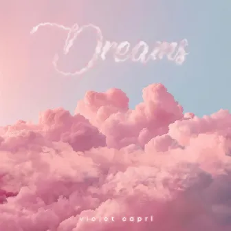 Dreams by Violet Capri