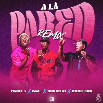 A La Pared (Remix) by JipMusic Global