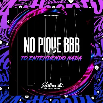 No Pique Bbb X To Entendo Nada by DJ David Mpc