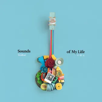 Sounds of My Life by WeiBird