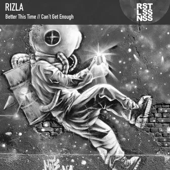 Better This Time / Can't Get Enough by Rizla