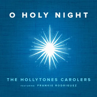 O Holy Night by The HollyTones Carolers