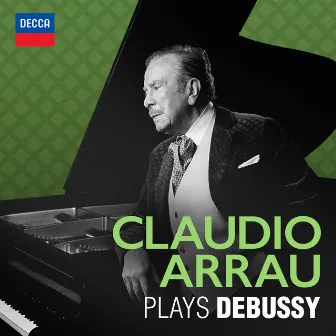 Claudio Arrau plays Debussy by Claudio Arrau