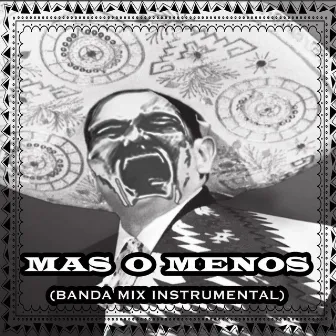 Mas O Menos (Banda Mix Instrumental) by Sr. Ramos