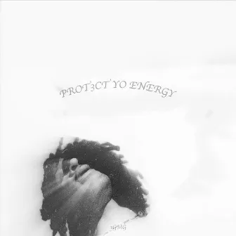 Protect Yo Energy by James1stGen