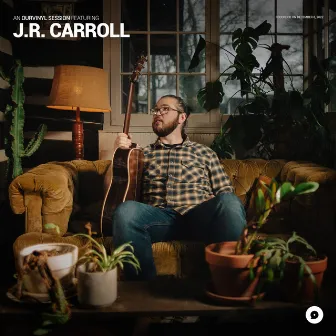 J.R. Carroll | OurVinyl Sessions by OurVinyl