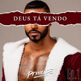 Deus Tá Vendo, Ep. 1 by Príncipe