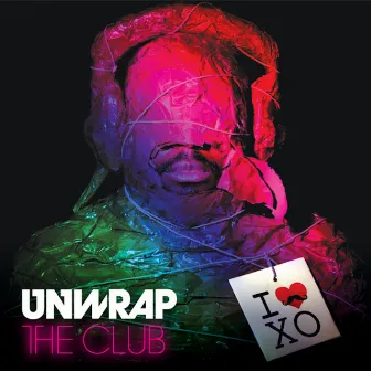 Unwrap The Club by Xo Man