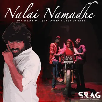 Nalai Namadhe by Dev Major