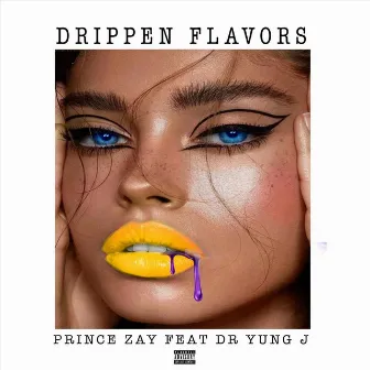 Drippen Flavors by Prince Zay