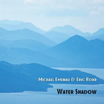 Water Shadow by Eric Rohr