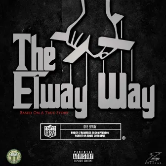 The Elway Way by Dre Elway