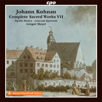 Kuhnau: Complete Sacred Works, Vol. 7 by Johann Kuhnau