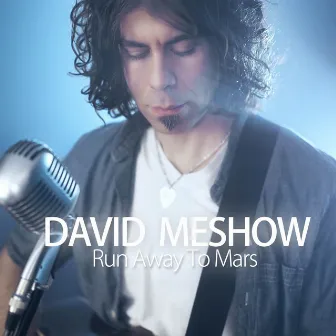 Run Away To Mars by David Meshow