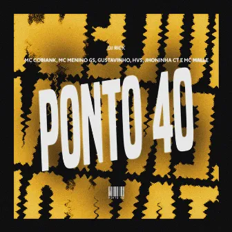 Ponto 40 by Mc Cobiank